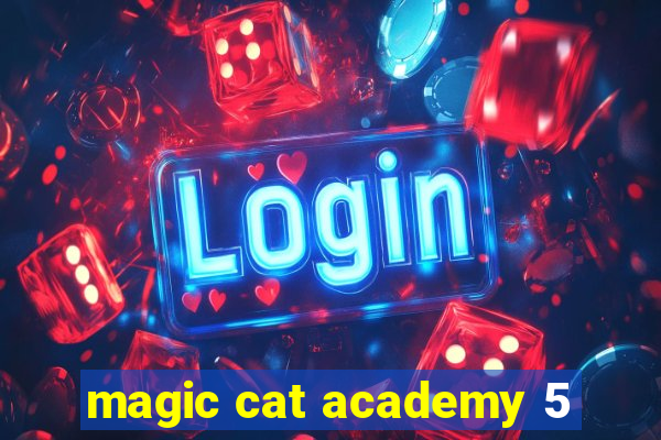 magic cat academy 5